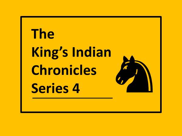 The King's Indian Chronicles 4, chess blogs