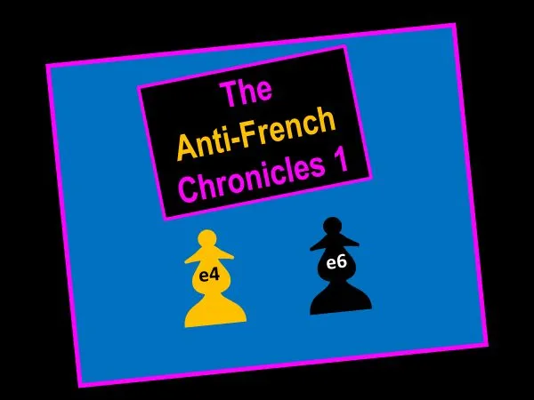 The Anti-French Chronicles 1, chess blogs