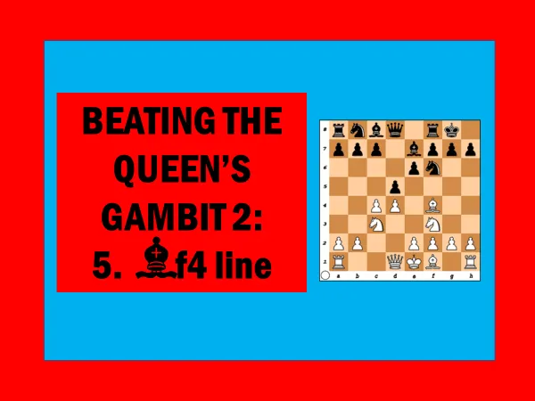 The Queen's Gambit Declined: 5 Bf4!